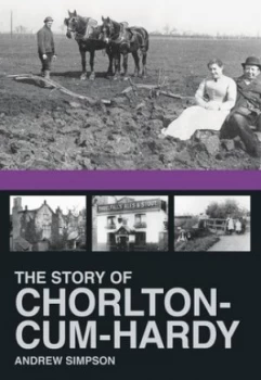 Image of The Story of Chorlton Cum Hardy by Andrew Simpson Book