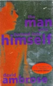Image of The Man Who Turned into Himself by David Ambrose Paperback
