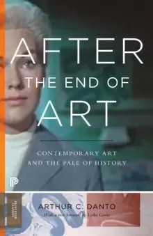 Image of After the End of Art : Contemporary Art and the Pale of History - Updated Edition