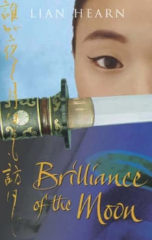 Image of Brilliance of the Moon by Lian Hearn Book