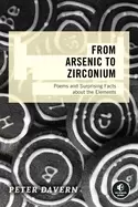 Image of from arsenic to zirconium poems and surprising facts about the elements