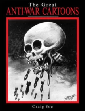 Image of The great anti-war cartoons by Craig Yoe