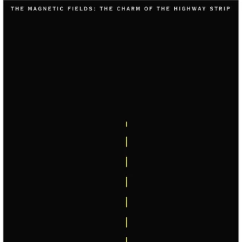 image of The Magnetic Fields - The Charm Of The Highway Strip Vinyl