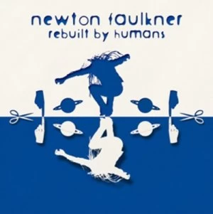 image of Rebuilt By Humans by Newton Faulkner CD Album