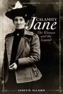 Image of calamity jane the woman and the legend