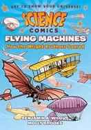 Image of science comics flying machines how the wright brothers soared