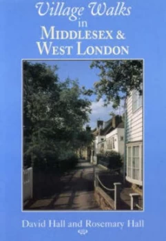Image of Village Walks in Middlesex and West London by David Hall and Rosemary Hall Paperback