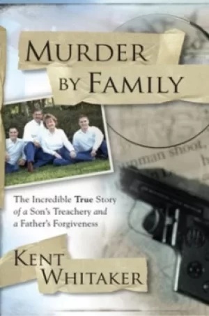 Image of Murder by family by Kent Whitaker
