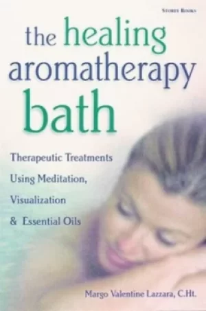 Image of The healing aromatherapy bath by Margo Valentine Lazzara