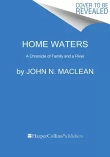 Image of Home Waters : A Chronicle of Family and a River