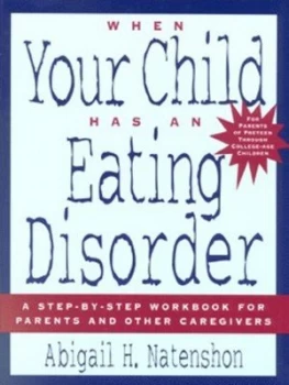 Image of When Your Child Has an Eating Disorder by Abigail H. Natenshon Book