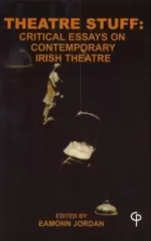Image of Theatre Stuff: Critical Essays on Contemporary Irish Theatre : Reprint
