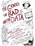 Image of good the bad and the data shane the lone ethnographers basic guide to quali