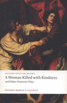 Image of A Woman Killed with Kindness and Other Domestic Plays by Thomas Heywood Paperback