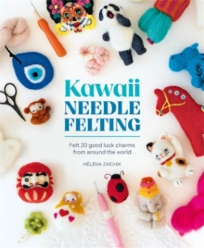 Image of Kawaii Needle Felting : Felt 20 Good Luck Charms from Around the World Paperback / softback