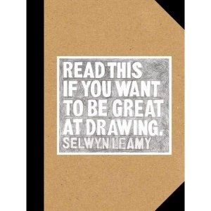 Image of Read This if You Want to Be Great at Drawing by Selwyn Leamy (Paperback, 2017)
