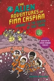 Image of The Alien Adventures of Finn Caspian #4: Journey to the Center of That Thing