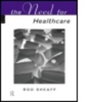 Image of The Need for Health Care by W.R. Sheaff Paperback