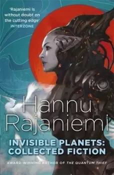 Image of Invisible planets by Hannu Rajaniemi
