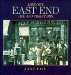 Image of Londons East End Life and Traditions Book