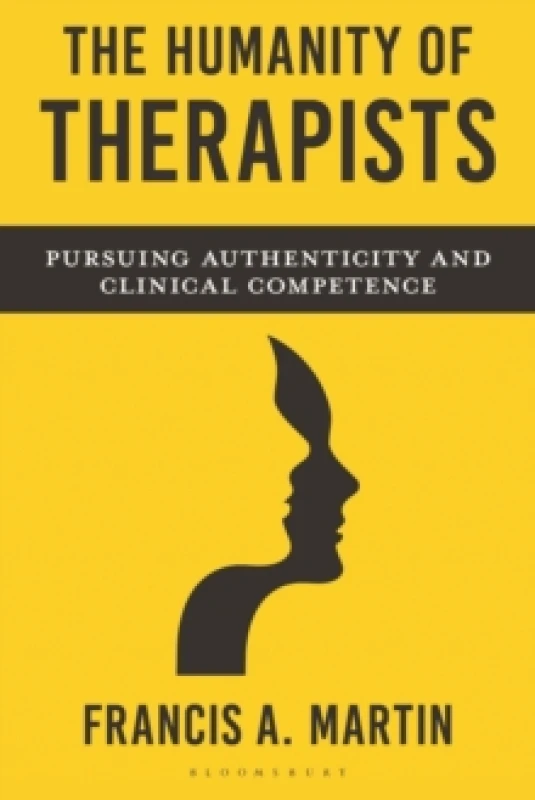 Image of The Humanity of Therapists : Pursuing Authenticity and Clinical Competence Paperback / softback