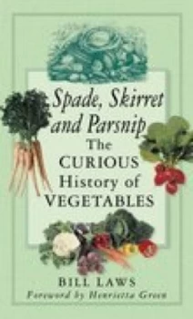 Image of Spade Skirret and Parsnip by Bill Laws Book