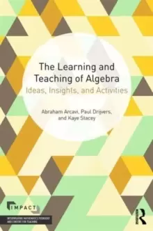 Image of The Learning and Teaching of Algebra : Ideas, Insights and Activities