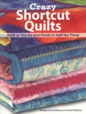 Image of Crazy shortcut quilts by Marquerita McManus