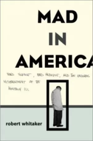 Image of Mad in America by Robert Whitaker