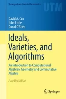 Image of Ideals, Varieties, and Algorithms : An Introduction to Computational Algebraic Geometry and Commutative Algebra