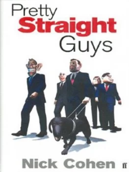 Image of Pretty Straight Guys by Nick Cohen Hardback