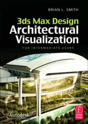 Image of 3ds Max Design Architectural VisualizationFor Intermediate Users