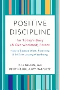 Image of positive discipline for todays busy parent how to balance work parenting an