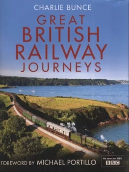 Image of Great British Railway Journeys by Charlie Bunce Hardback