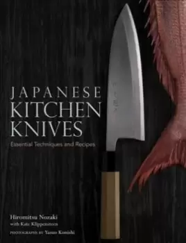 Image of Japanese Kitchen Knives: Essential Techniques And by Kate Klippensteen