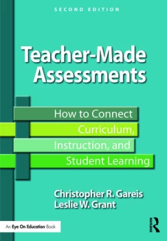 Image of Teacher-Made AssessmentsHow to Connect Curriculum Instruction and Student Learning