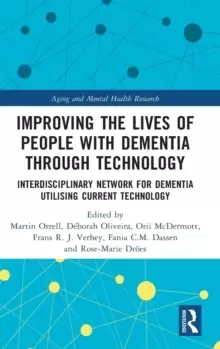 Image of Improving the Lives of People with Dementia through Technology : Interdisciplinary Network for Dementia Utilising Current Technology