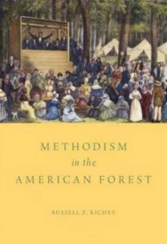 Image of Methodism in the American Forest by Russell E Richey Hardback