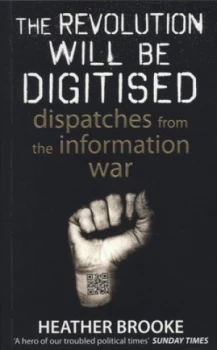 Image of The Revolution Will Be Digitised by Heather Brooke Book