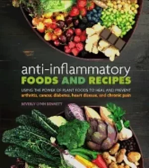 Image of anti inflammatory foods and recipes using the power of plant foods to heal