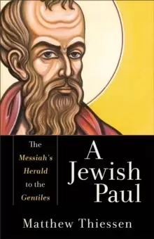 Image of A Jewish Paul - The Messiah`s Herald to the Gentiles