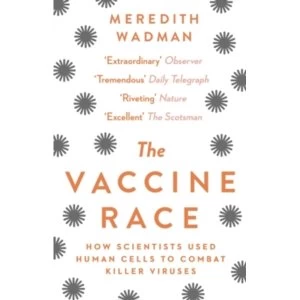 Image of The Vaccine Race : How Scientists Used Human Cells to Combat Killer Viruses (Paperback, 2018)