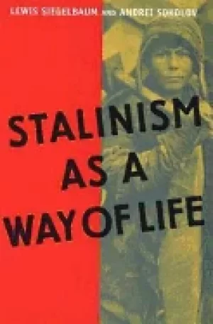 Image of stalinism as a way of life a narrative in documents