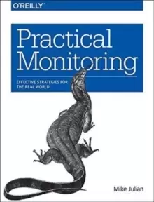 Image of Practical Monitoring : Effective Strategies for the Real World