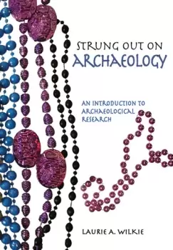 Image of Strung Out on ArchaeologyAn Introduction to Archaeological Research