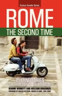 Image of Rome the Second Time : 15 Itineraries That Don't Go to the Coliseum.