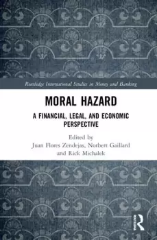 Image of Moral HazardA Financial Legal and Economic Perspective