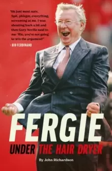 Image of Under The Hairdryer: Fergie Untold Tales
