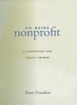 Image of On Being Nonprofit by Peter Frumkin Hardback