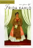 Image of frida kahlo an open life